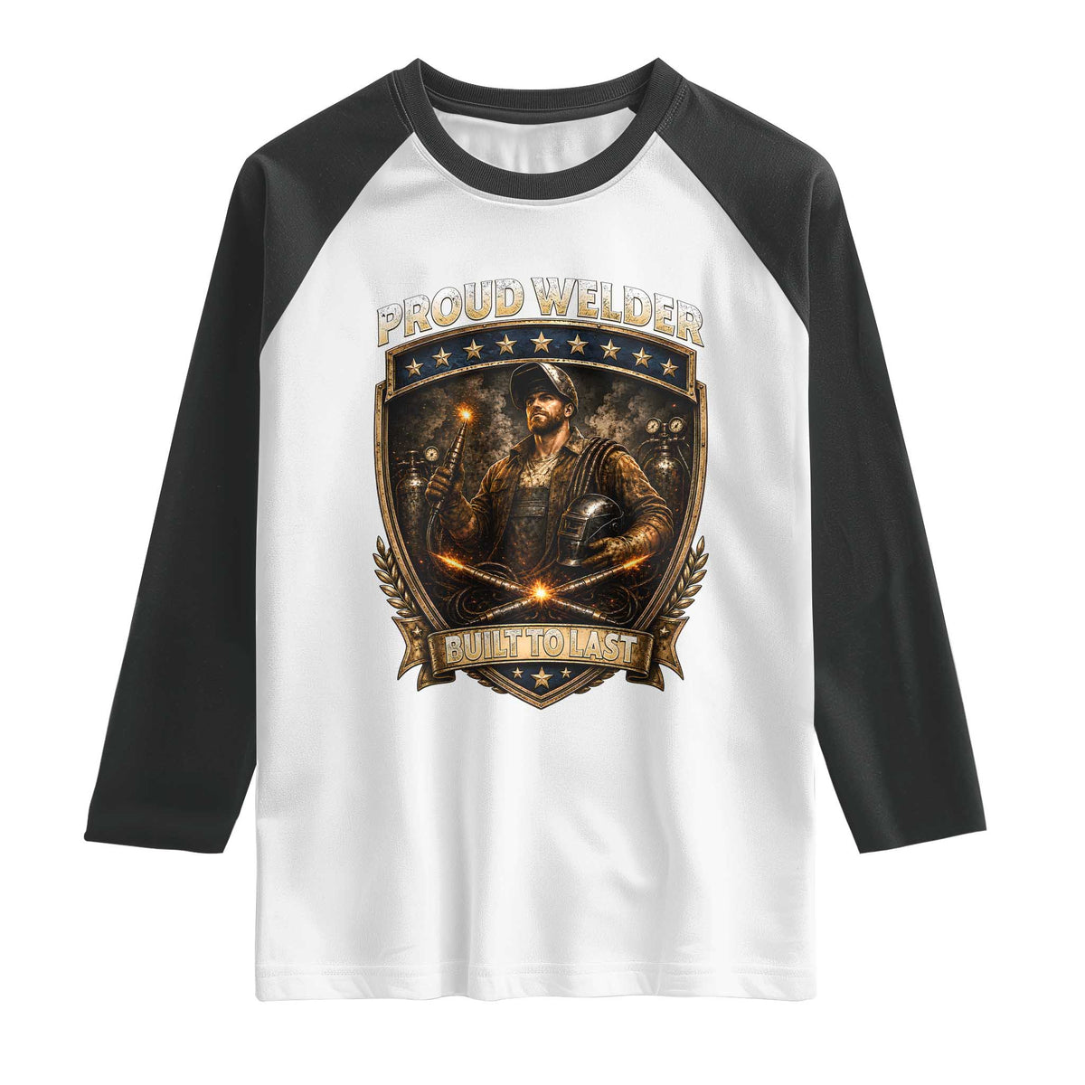 Proud Welder Graphic Raglan Shirt Built To Last Worker Gift TS12 White Black Print Your Wear