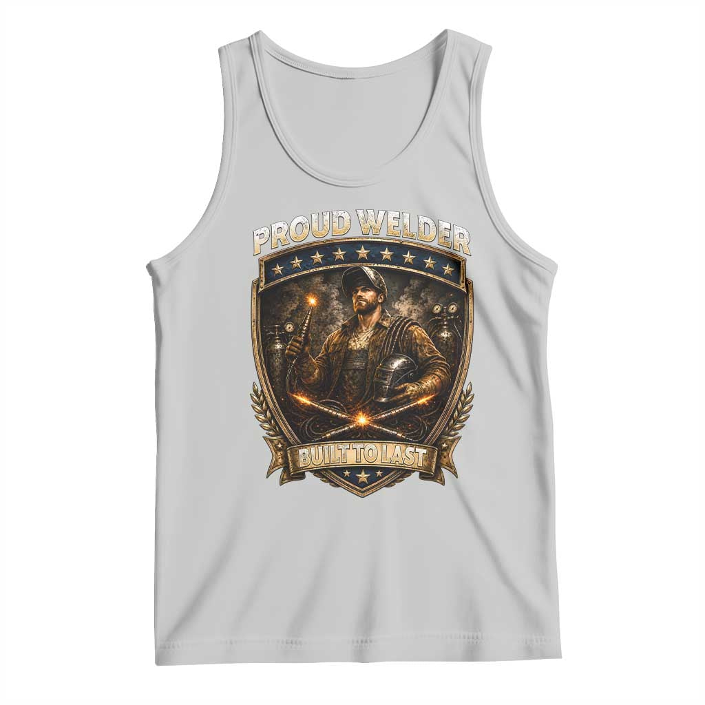 Proud Welder Graphic Tank Top Built To Last Worker Gift TS12 Ash Print Your Wear