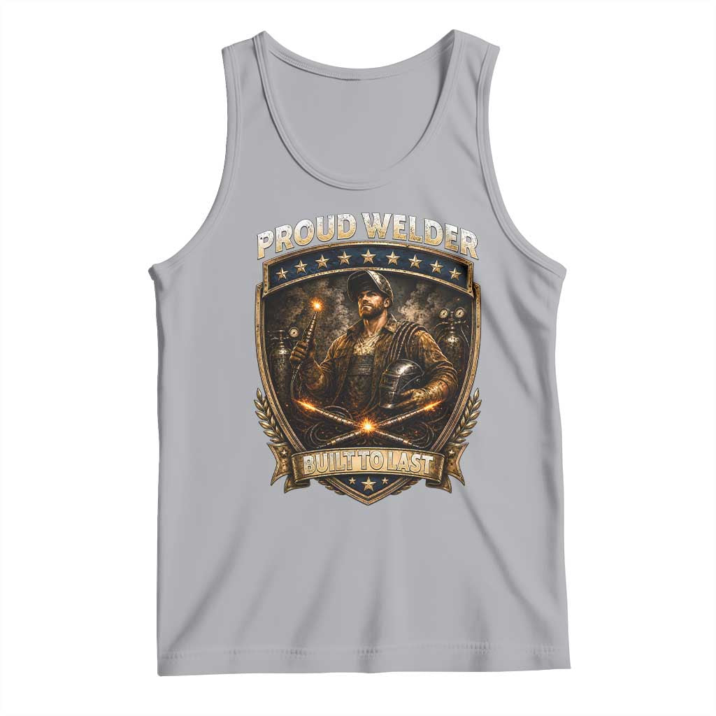 Proud Welder Graphic Tank Top Built To Last Worker Gift TS12 Athletic Heather Print Your Wear