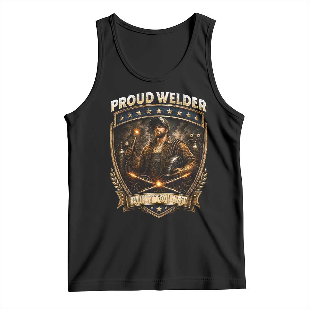 Proud Welder Graphic Tank Top Built To Last Worker Gift TS12 Black Print Your Wear