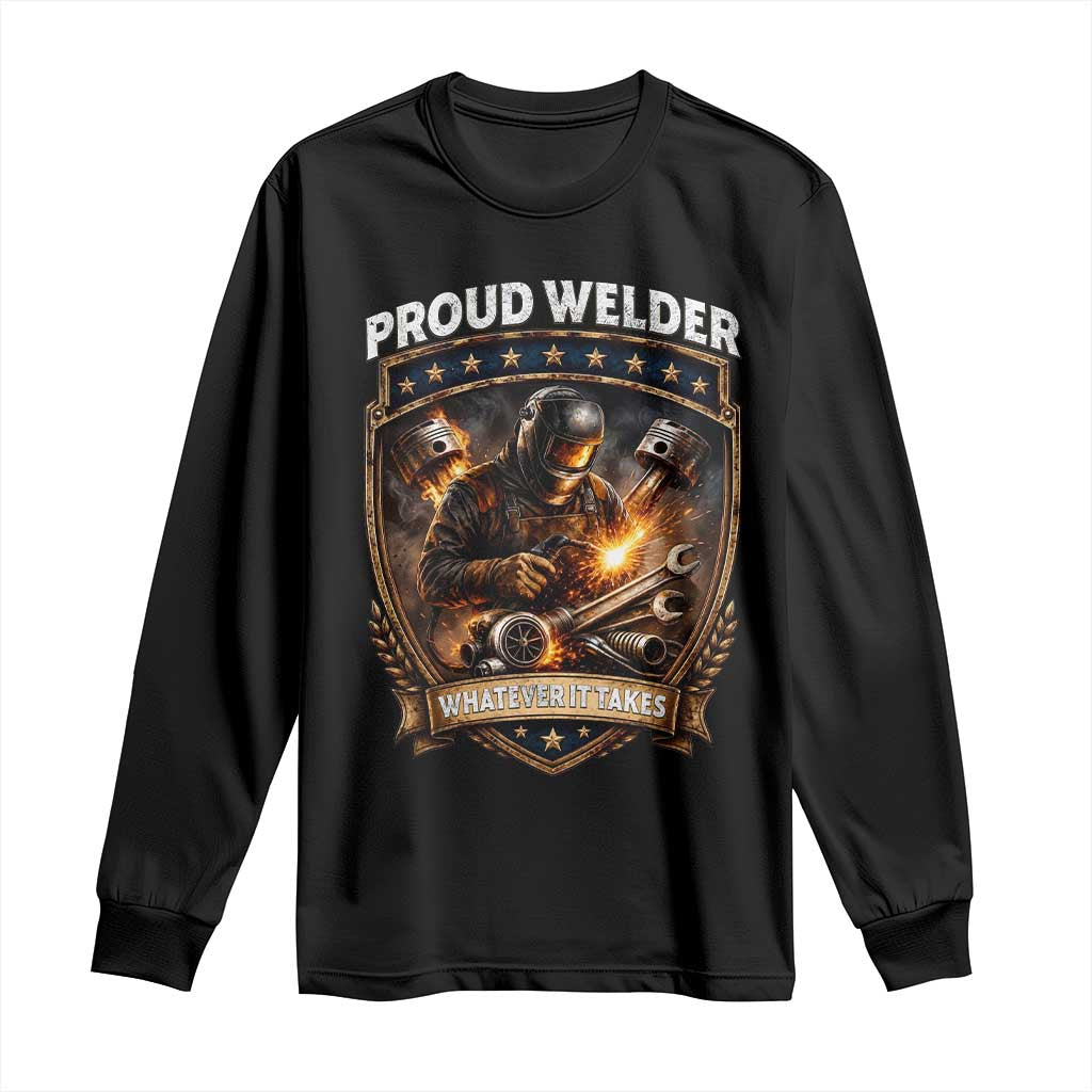 Proud Welder Whatever It Takes Long Sleeve Shirt Vintage Mechanic Workwear TS12 Black Print Your Wear