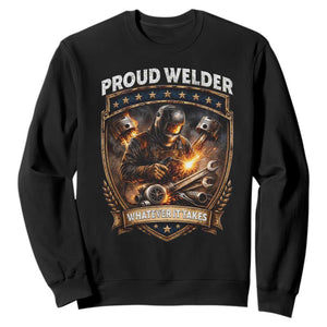 Proud Welder Whatever It Takes Sweatshirt Vintage Mechanic Workwear TS12 Black Print Your Wear