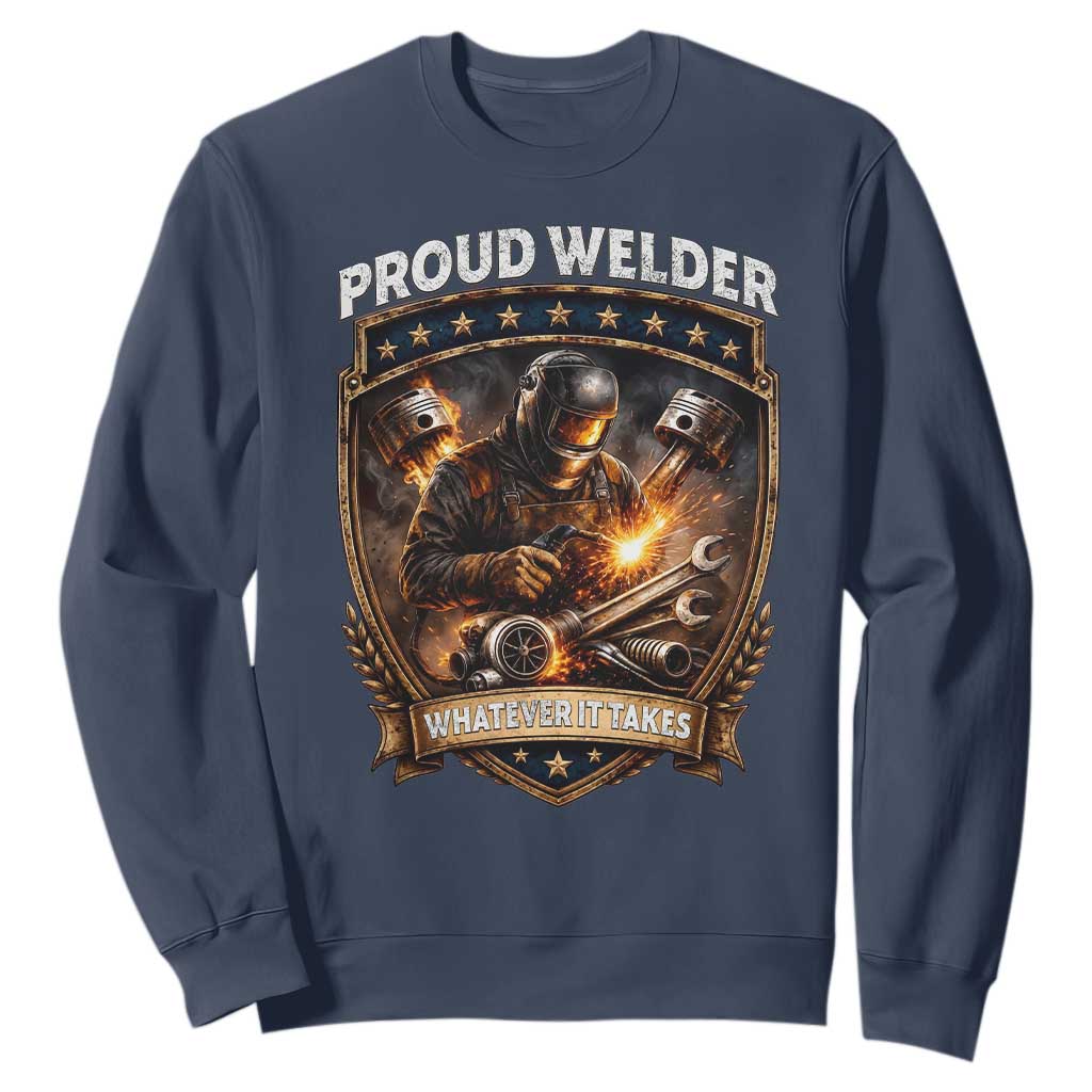 Proud Welder Whatever It Takes Sweatshirt Vintage Mechanic Workwear TS12 Navy Print Your Wear