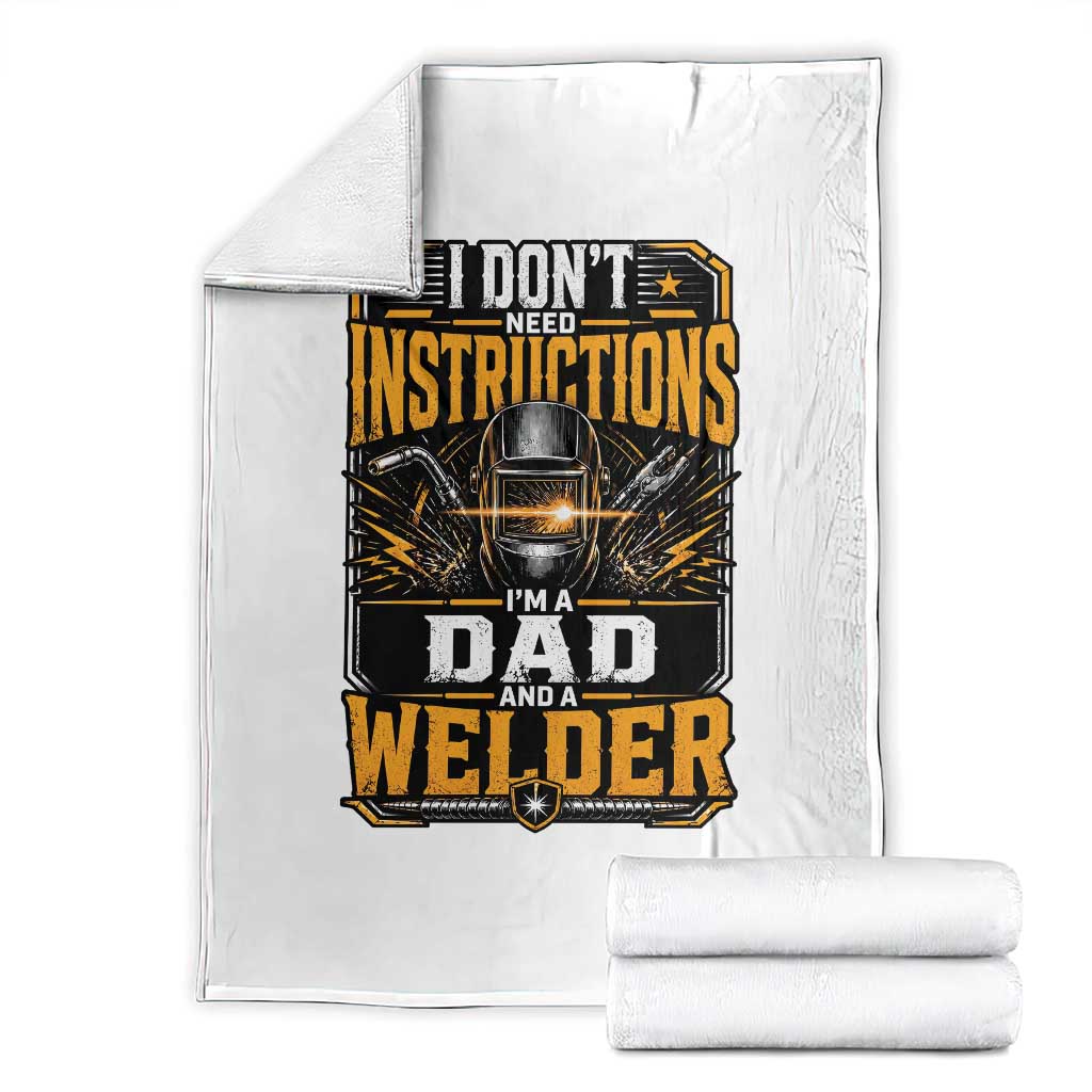 Funny Welder Dad Gift Throw Blanket I Do Not Need Instructions TS12 White Print Your Wear