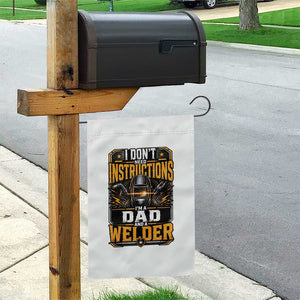 Funny Welder Dad Gift Garden Flag I Do Not Need Instructions TS12 Print Your Wear