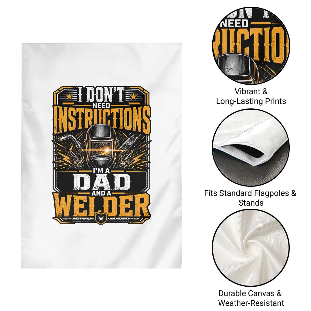 Funny Welder Dad Gift Garden Flag I Do Not Need Instructions TS12 Print Your Wear