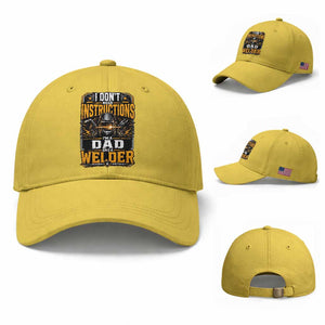 Funny Welder Dad Gift Baseball Cap I Do Not Need Instructions TS12 Baseball Cap Universal Fit Yellow Print Your Wear