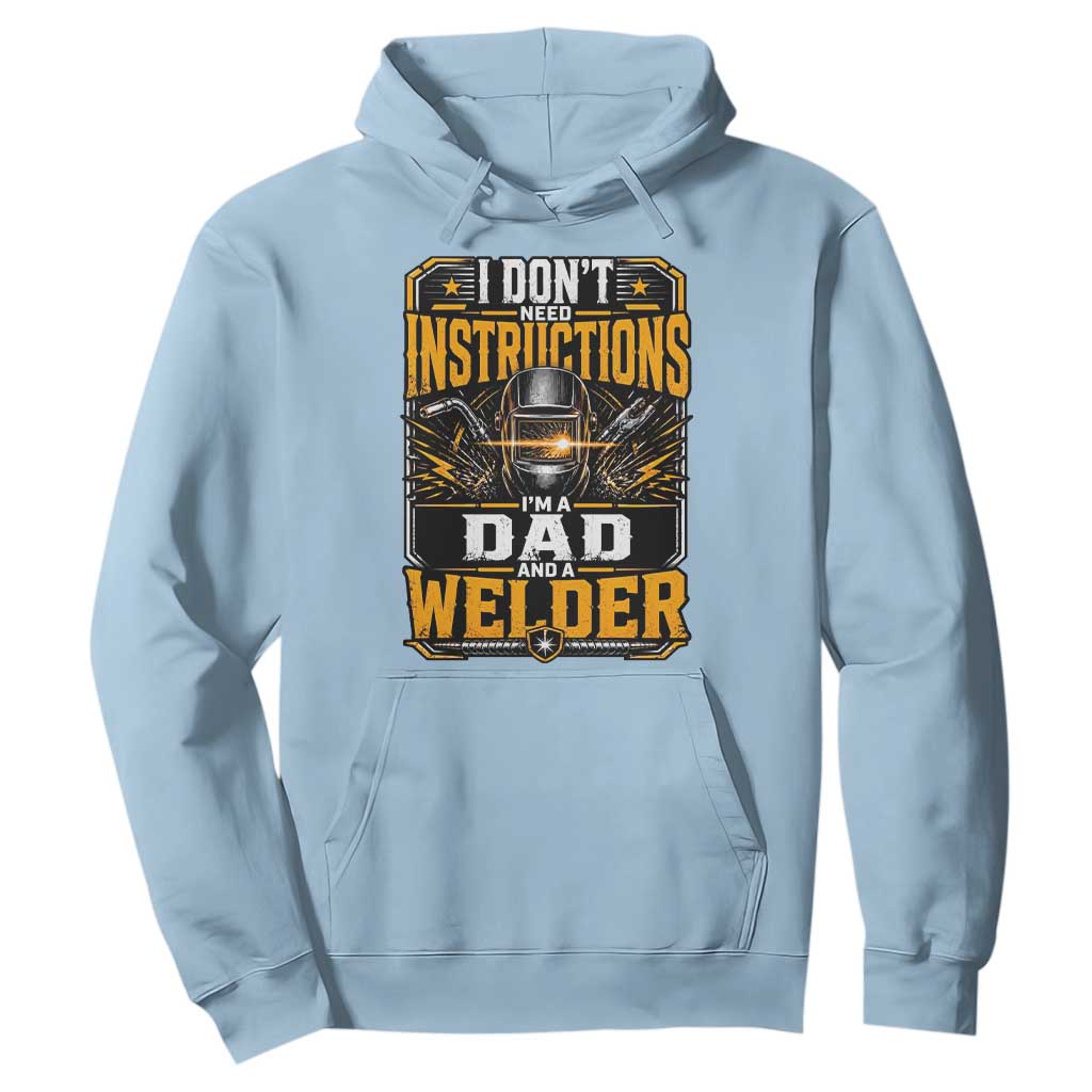 Funny Welder Dad Gift Hoodie I Do Not Need Instructions TS12 Light Blue Print Your Wear