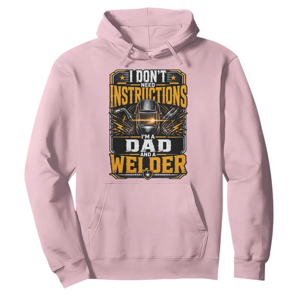 Funny Welder Dad Gift Hoodie I Do Not Need Instructions TS12 Light Pink Print Your Wear