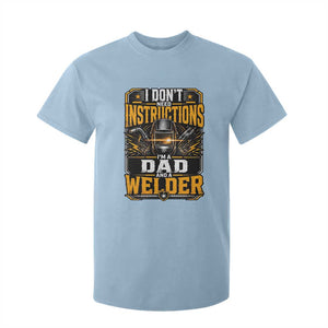 Funny Welder Dad Gift T Shirt For Kid I Do Not Need Instructions TS12 Light Blue Print Your Wear