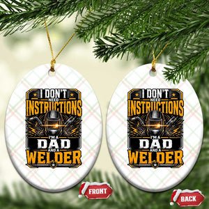 Funny Welder Dad Gift Ceramic Ornament I Do Not Need Instructions TS12 Print Your Wear