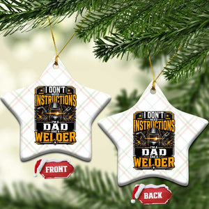 Funny Welder Dad Gift Ceramic Ornament I Do Not Need Instructions TS12 Print Your Wear