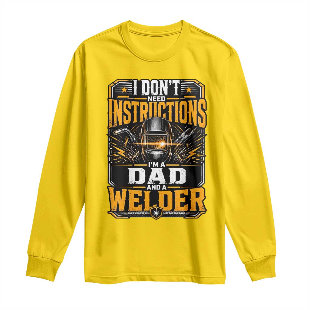 Funny Welder Dad Gift Long Sleeve Shirt I Do Not Need Instructions TS12 Daisy Print Your Wear