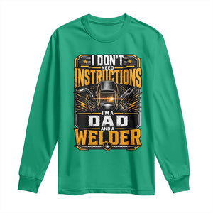 Funny Welder Dad Gift Long Sleeve Shirt I Do Not Need Instructions TS12 Irish Green Print Your Wear