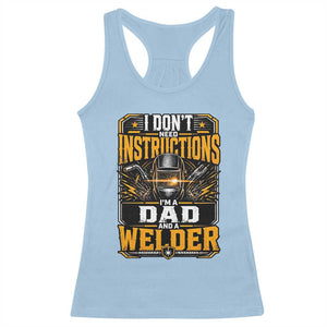 Funny Welder Dad Gift Racerback Tank Top I Do Not Need Instructions TS12 Light Blue Print Your Wear