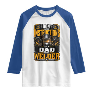 Funny Welder Dad Gift Raglan Shirt I Do Not Need Instructions TS12 White Royal Print Your Wear