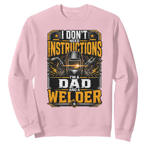 Funny Welder Dad Gift Sweatshirt I Do Not Need Instructions TS12 Light Pink Print Your Wear