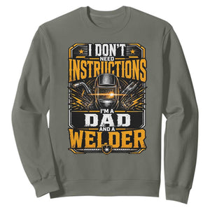 Funny Welder Dad Gift Sweatshirt I Do Not Need Instructions TS12 Military Green Print Your Wear