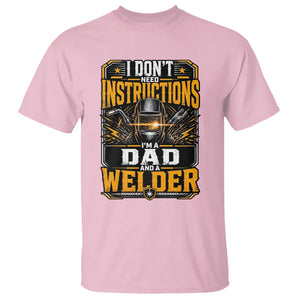 Funny Welder Dad Gift T Shirt I Do Not Need Instructions TS12 Light Pink Print Your Wear