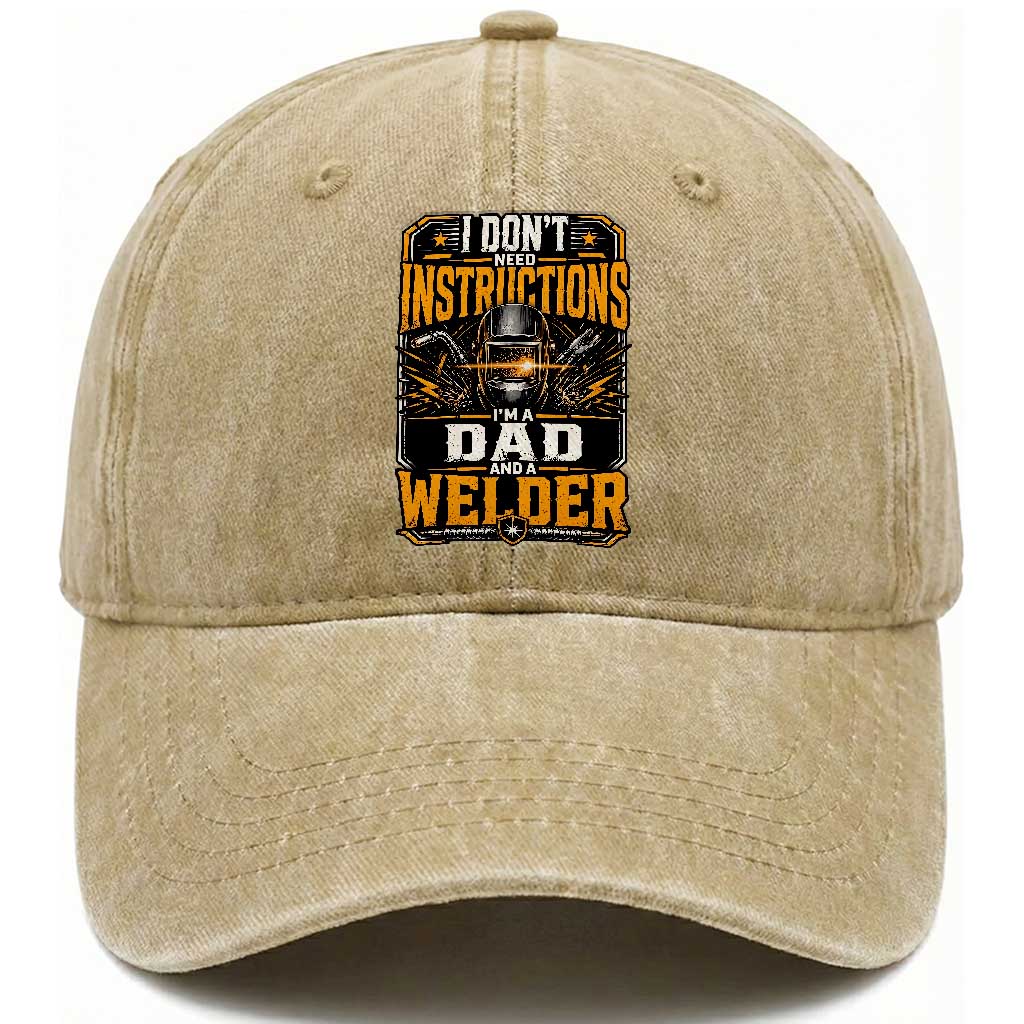 Funny Welder Dad Gift Washed Cotton Baseball Cap I Do Not Need Instructions TS12 Print Your Wear