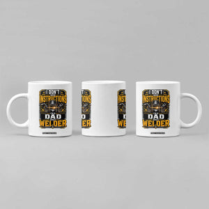 Funny Welder Dad Gift Coffee Mug I Do Not Need Instructions TS12 Print Your Wear
