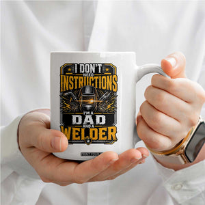 Funny Welder Dad Gift Coffee Mug I Do Not Need Instructions TS12 Print Your Wear