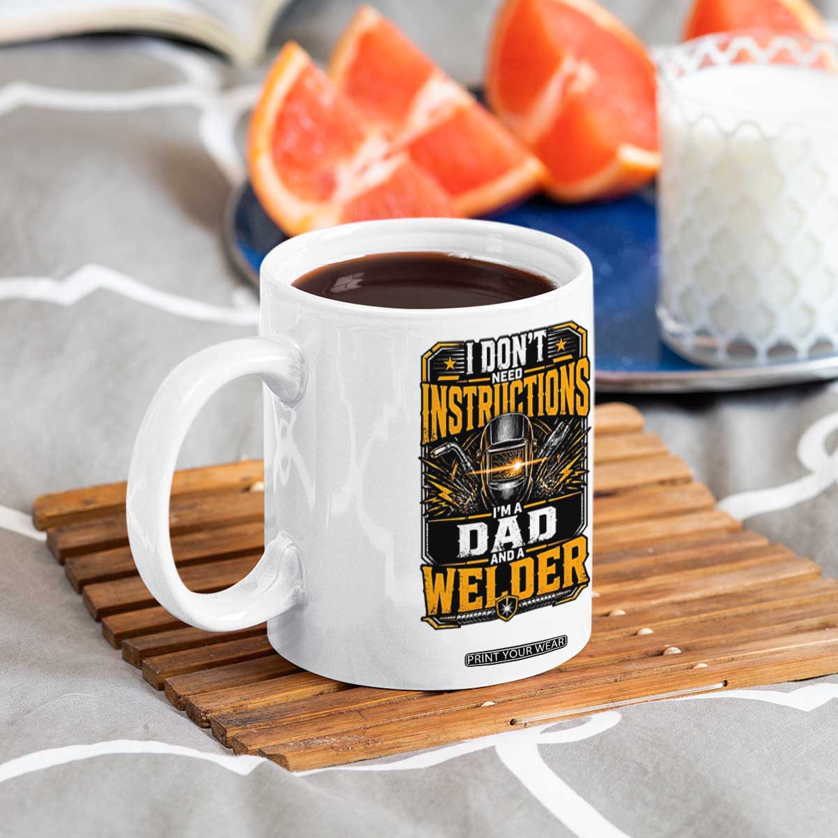 Funny Welder Dad Gift Coffee Mug I Do Not Need Instructions TS12 Print Your Wear