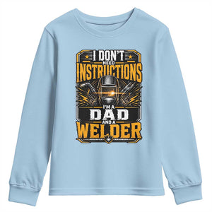 Funny Welder Dad Gift Youth Sweatshirt I Do Not Need Instructions TS12 Light Blue Print Your Wear