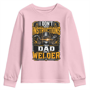 Funny Welder Dad Gift Youth Sweatshirt I Do Not Need Instructions TS12 Light Pink Print Your Wear