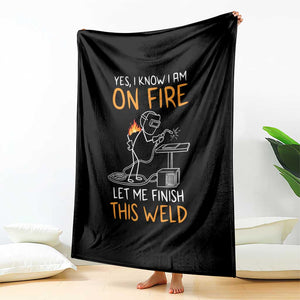 Funny Stickman Welder I Know I Am On Fire Throw Blanket Metal Worker Gift TS12 Print Your Wear