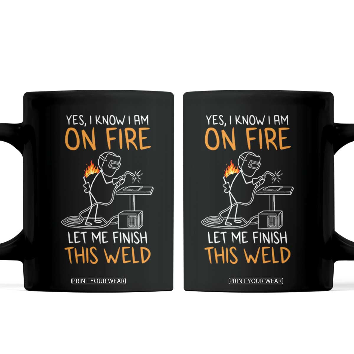 Funny Stickman Welder I Know I Am On Fire Coffee Mug Metal Worker Gift TS12 Black Print Your Wear