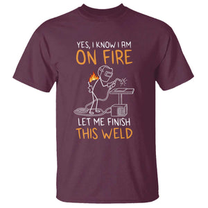 Funny Stickman Welder I Know I Am On Fire T Shirt Metal Worker Gift TS12 Maroon Print Your Wear