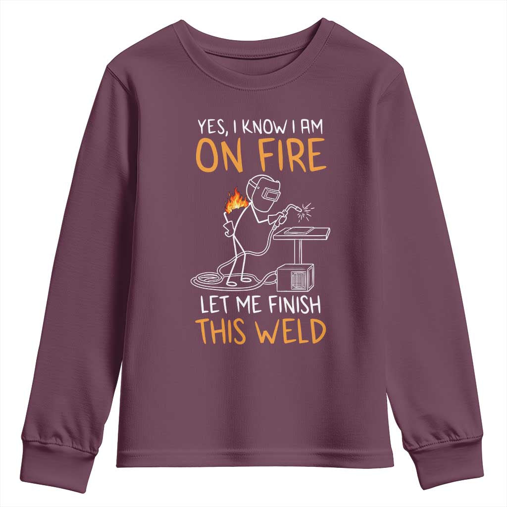 Funny Stickman Welder I Know I Am On Fire Youth Sweatshirt Metal Worker Gift TS12 Maroon Print Your Wear
