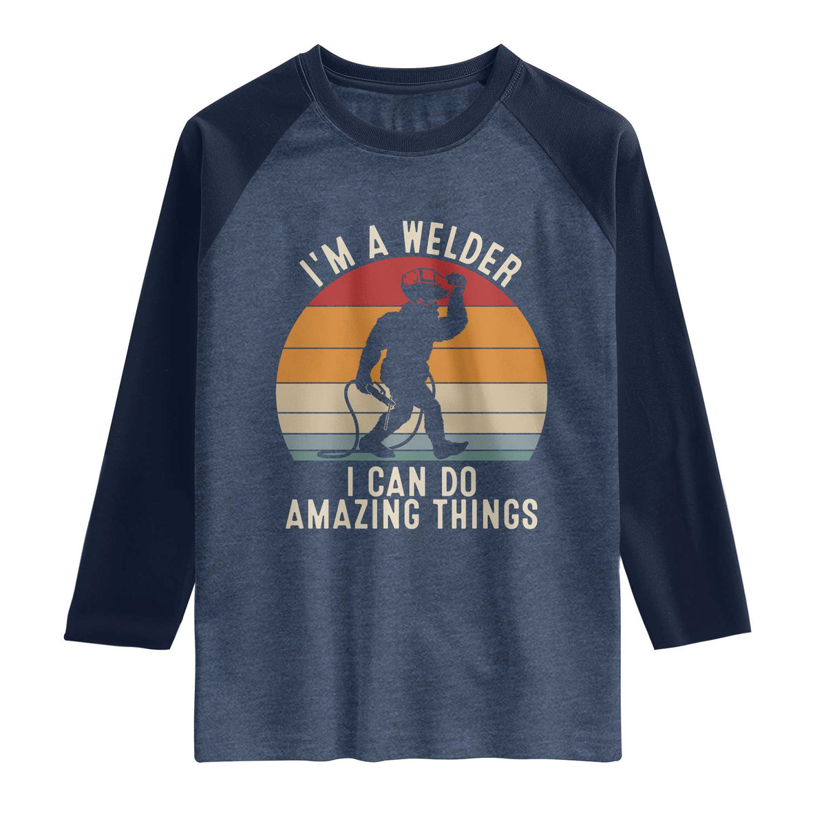 Funny Bigfoot Welding Gift Raglan Shirt I Can Do Amazing Things With A Welder TS12 Heather Denim Navy Print Your Wear