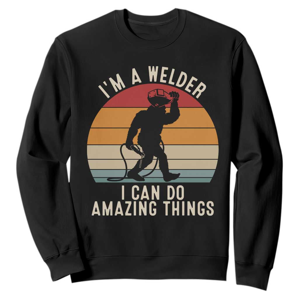 Funny Bigfoot Welding Gift Sweatshirt I Can Do Amazing Things With A Welder TS12 Black Print Your Wear