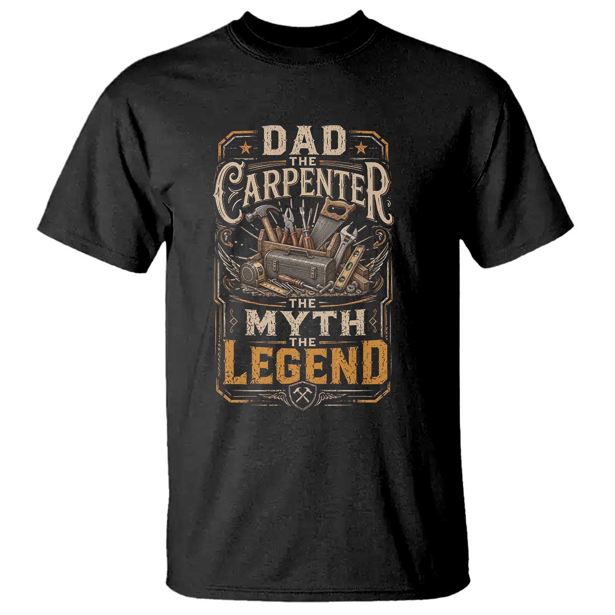 Dad The Carpenter The Myth The Legend T Shirt Funny Woodworker Carpenter Graphic TS12 Black Print Your Wear