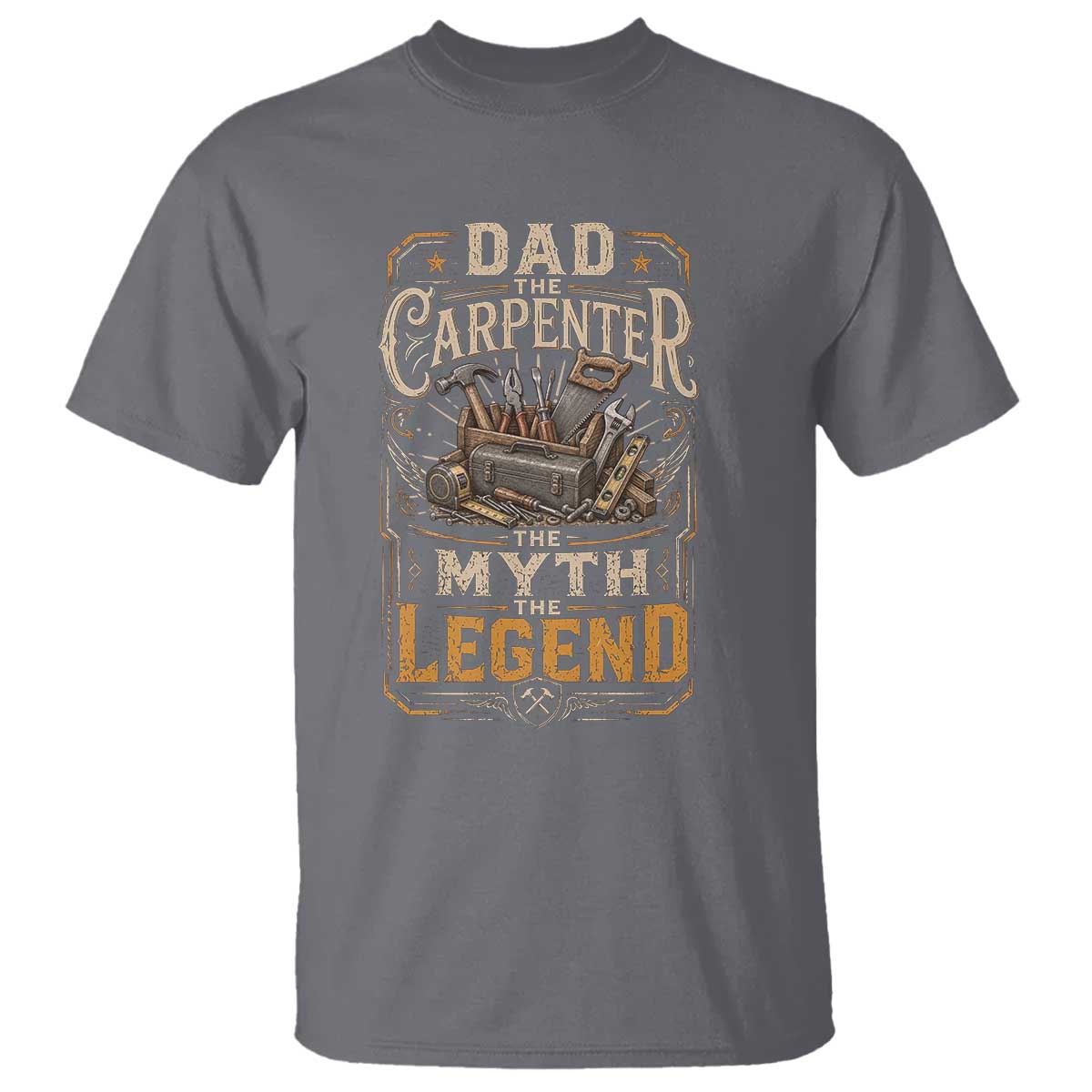 Dad The Carpenter The Myth The Legend T Shirt Funny Woodworker Carpenter Graphic TS12 Charcoal Print Your Wear