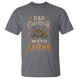 Dad The Carpenter The Myth The Legend T Shirt Funny Woodworker Carpenter Graphic TS12 Charcoal Print Your Wear