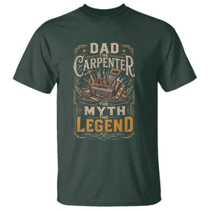 Dad The Carpenter The Myth The Legend T Shirt Funny Woodworker Carpenter Graphic TS12 Dark Forest Green Print Your Wear