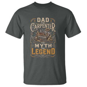 Dad The Carpenter The Myth The Legend T Shirt Funny Woodworker Carpenter Graphic TS12 Dark Heather Print Your Wear