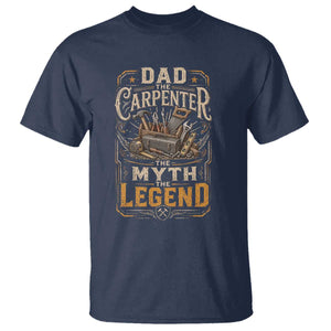 Dad The Carpenter The Myth The Legend T Shirt Funny Woodworker Carpenter Graphic TS12 Navy Print Your Wear