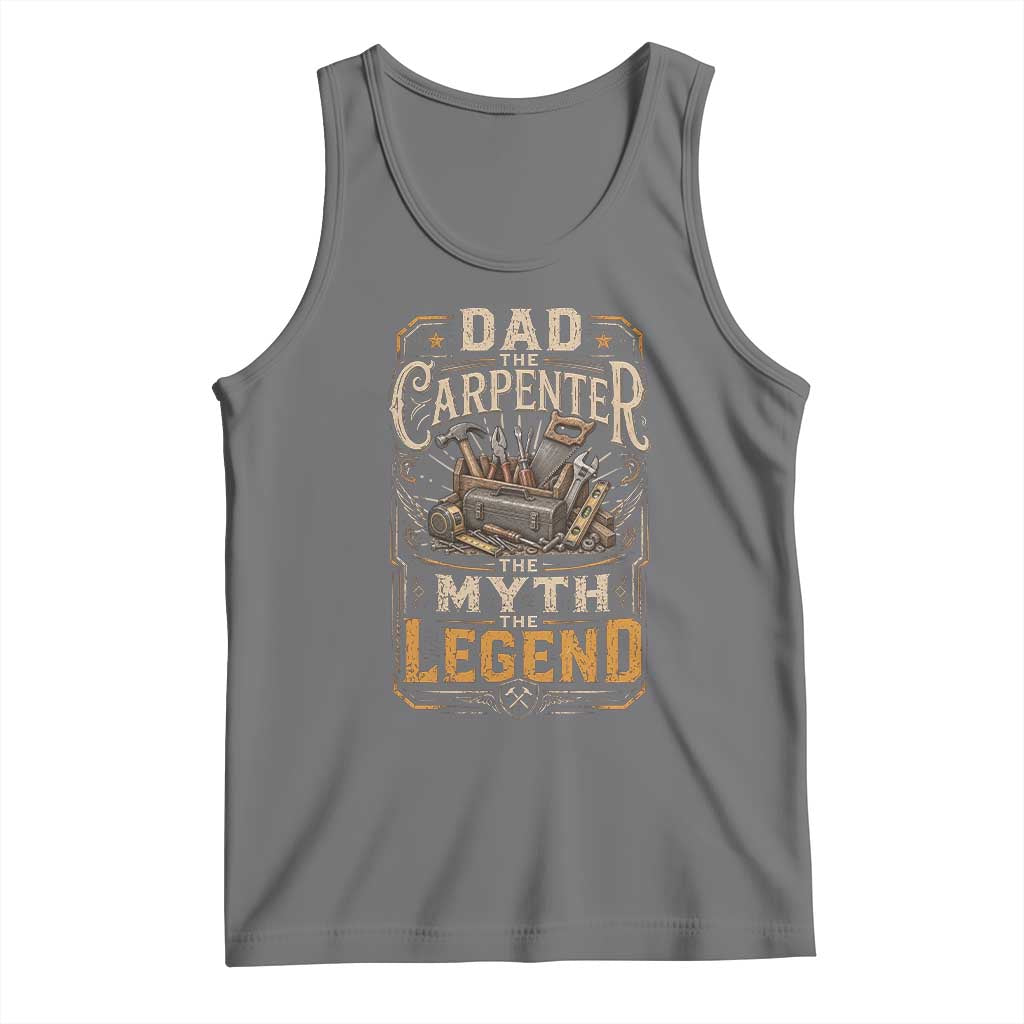 Dad The Carpenter The Myth The Legend Tank Top Funny Woodworker Carpenter Graphic TS12 Black Heather Print Your Wear