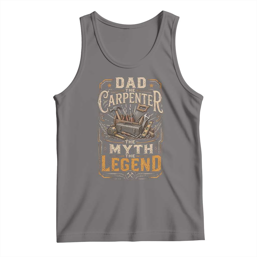 Dad The Carpenter The Myth The Legend Tank Top Funny Woodworker Carpenter Graphic TS12 Deep Heather Print Your Wear