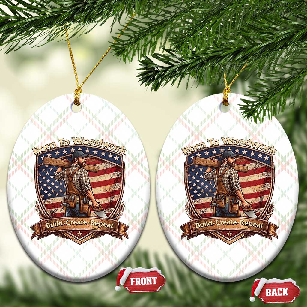 Proud American Woodworker Ceramic Ornament Born To Woodwork Patriotic Gift TS12 Print Your Wear