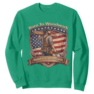 Proud American Woodworker Sweatshirt Born To Woodwork Patriotic Gift TS12 Irish Green Print Your Wear