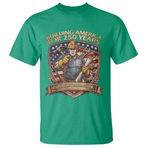 American Construction Worker T Shirt Building America For 250 Years TS12 Irish Green Print Your Wear