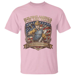 American Construction Worker T Shirt Building America For 250 Years TS12 Light Pink Print Your Wear
