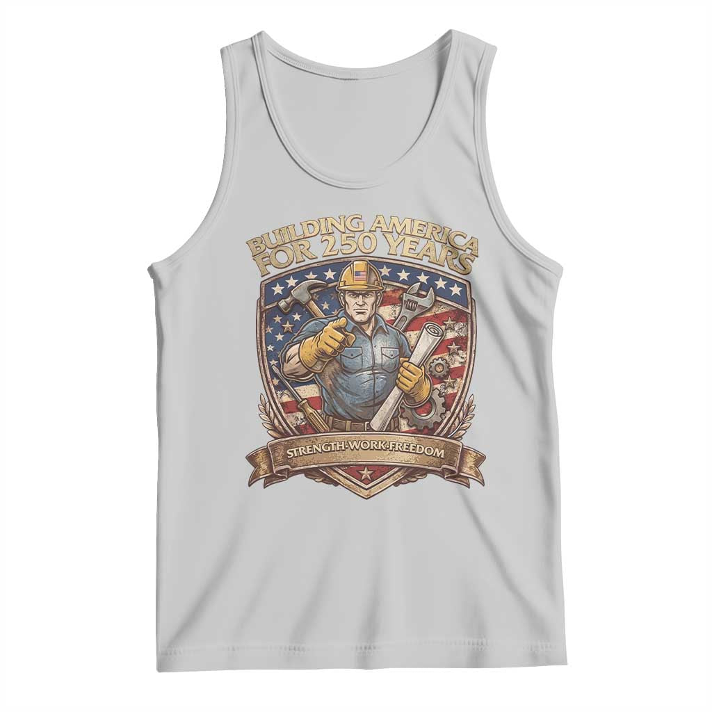 American Construction Worker Tank Top Building America For 250 Years TS12 Ash Print Your Wear