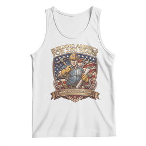 American Construction Worker Tank Top Building America For 250 Years TS12 White Print Your Wear