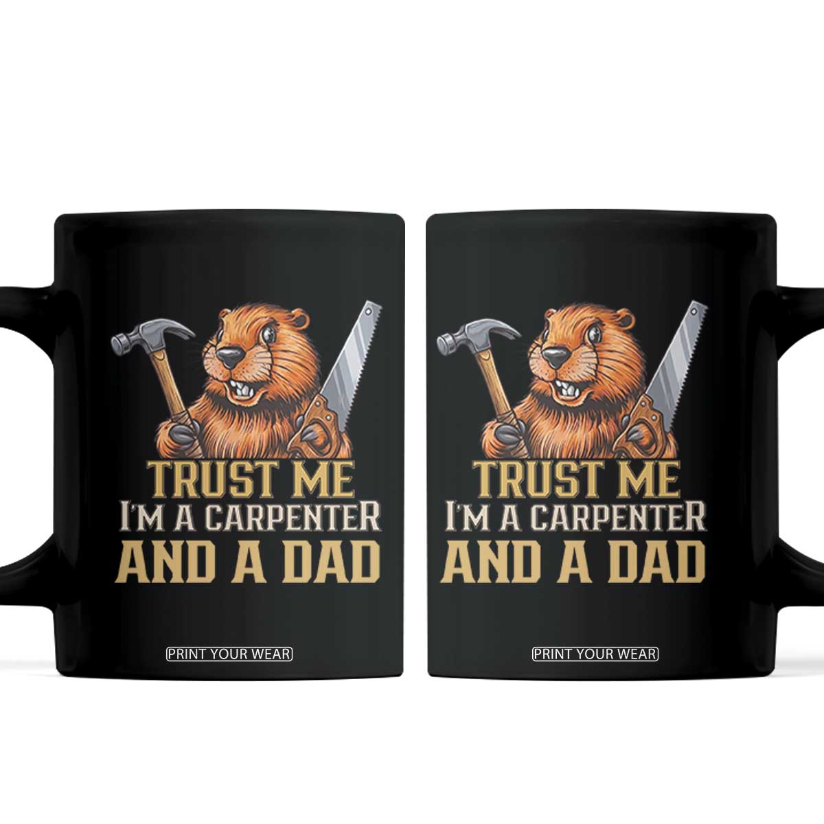 Funny Woodworking Beaver Coffee Mug I Am A Carpenter And A Dad TS12 Black Print Your Wear